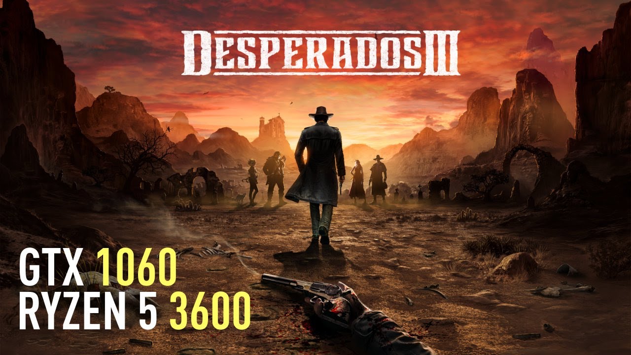 Desperados III - GTX 1060 | Максимальные настройки