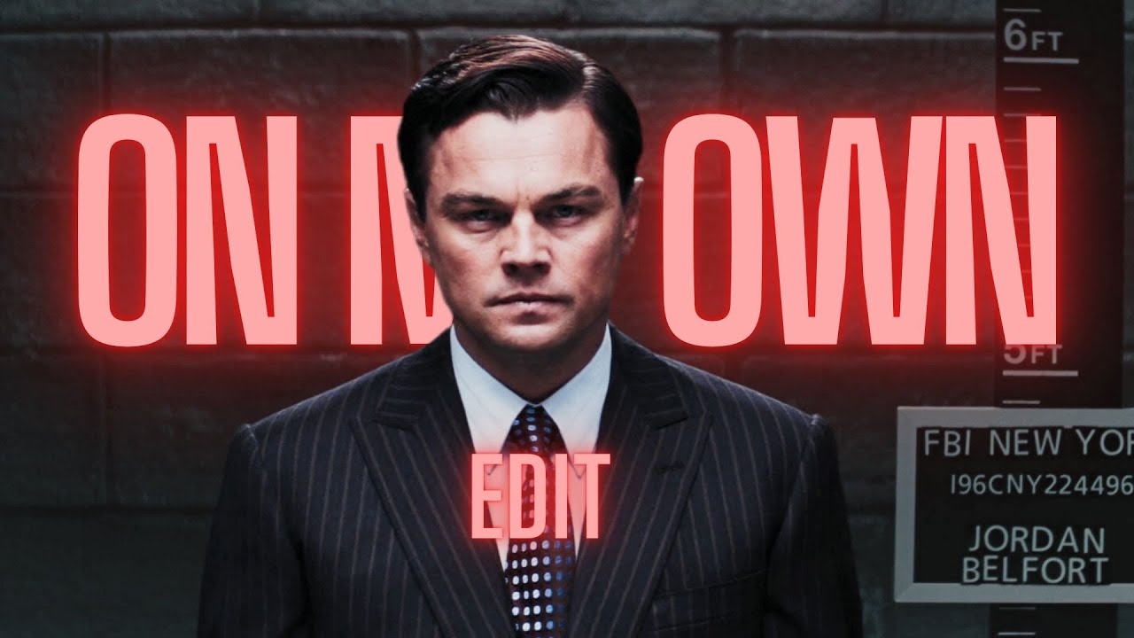 On My Own - Jordan Belfort Edit [4K] (Wolf of Wallstreet)