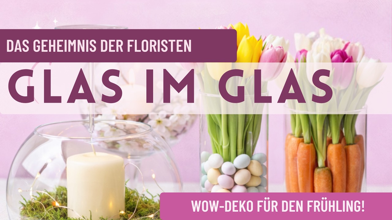 Ausgefallene Frühlingsdeko mit Glas im Glas – einfache Ideen zum Nachmachen