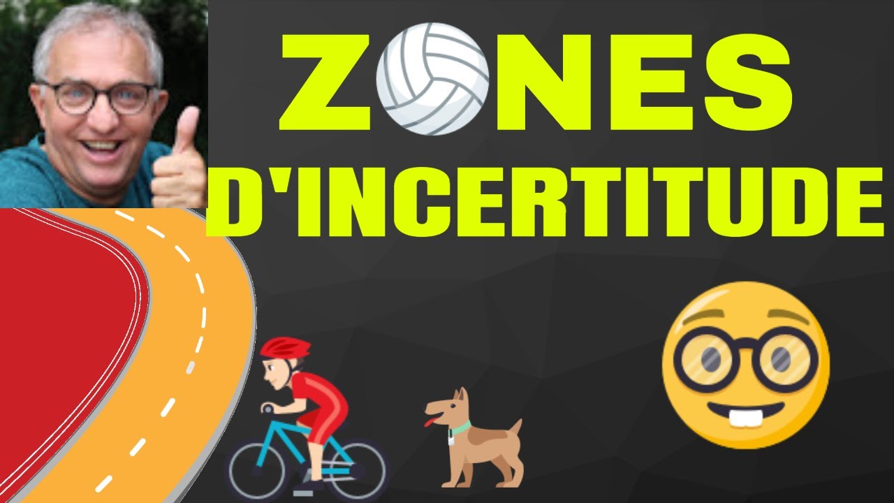 LEÇON 49 _ ZONES D'INCERTITUDE