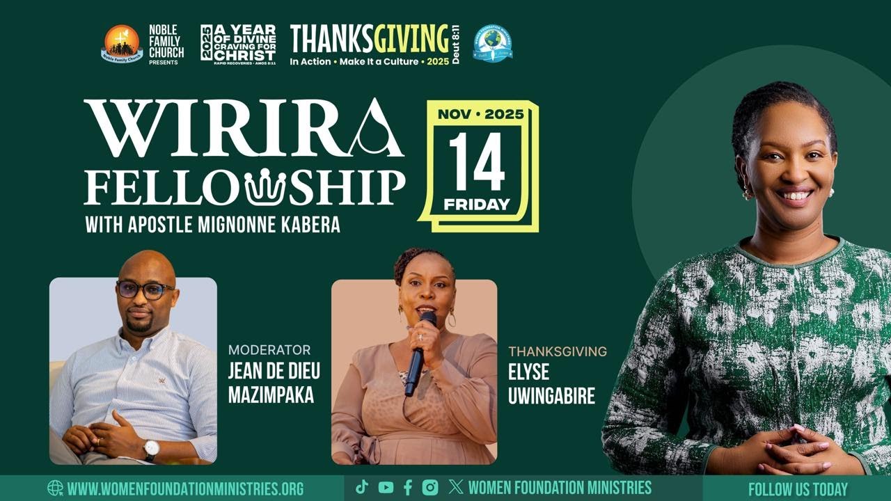 Wirira Fellowship - Thanksgiving in Action (Deuteronomy 8:11) with Apostle Mignonne Kabera