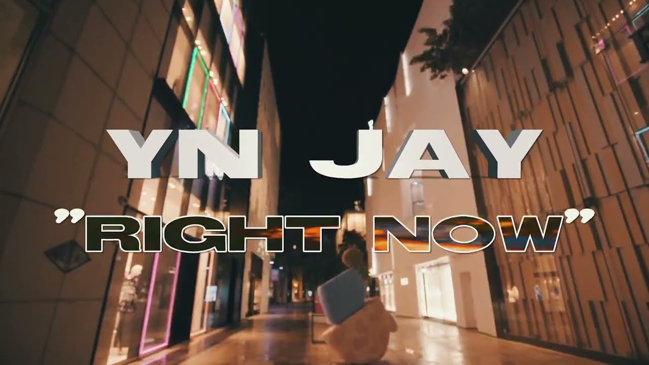 YN Jay - RIGHT NOW (Official Video)