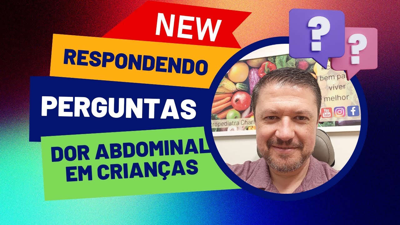 NOVIDADE NO CANAL- Respondendo dúvidas nos inscritos sobre DOR ABDOMINAL EM CRIANÇAS