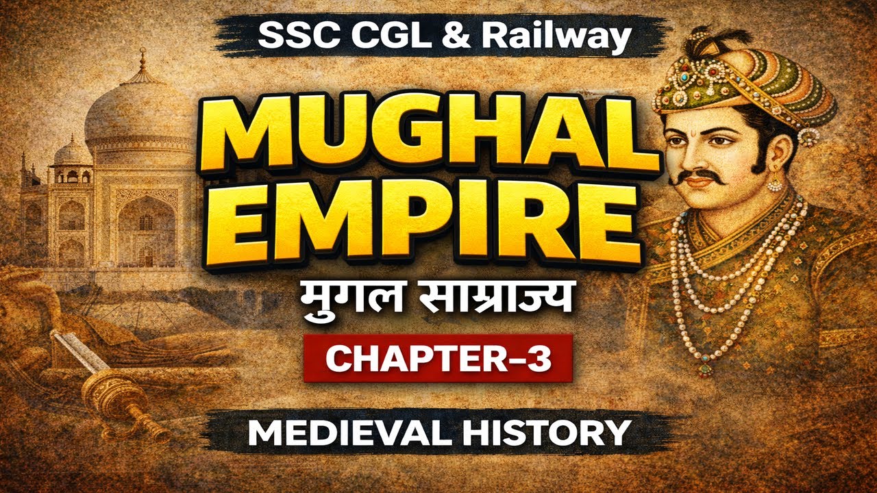 Mughal Empire | Chapter 3 | Medieval History | SSC CGL & Railway