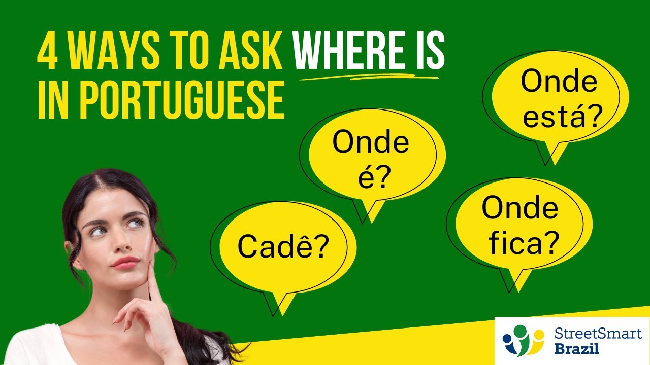 4 Ways to Ask WHERE IS in Portuguese