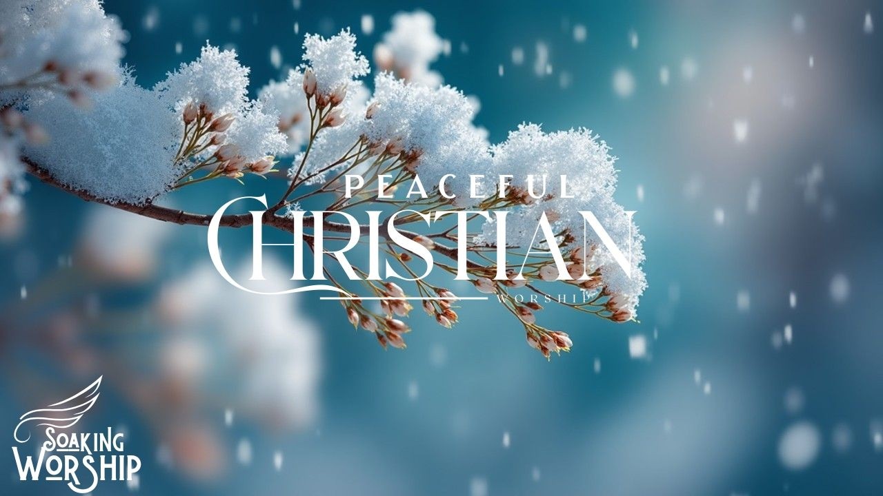 Soaking Worship Instrumental ~ Peaceful Ambient Music for Christian Meditation & Prayer