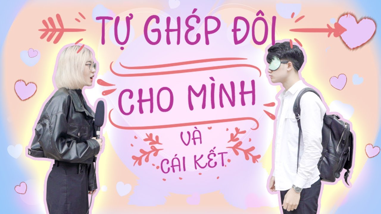 [Ghép đôi cùng người lạ] Hạt Tiêu Tự Ghép Đôi Cho Mình Và Nhận Kết Quả Đắng Lòng Vì 
