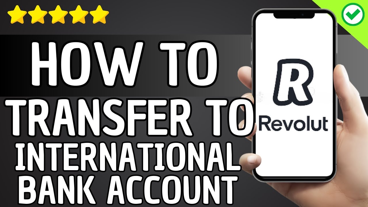 How To Transfer Money From Revolut To International Bank Account