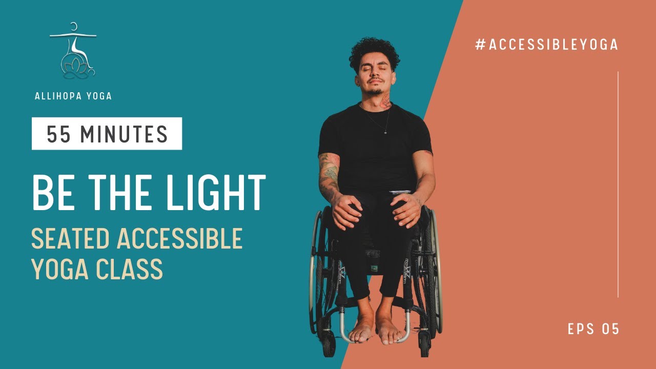 Seated Accessible Yoga Class - Be the Light