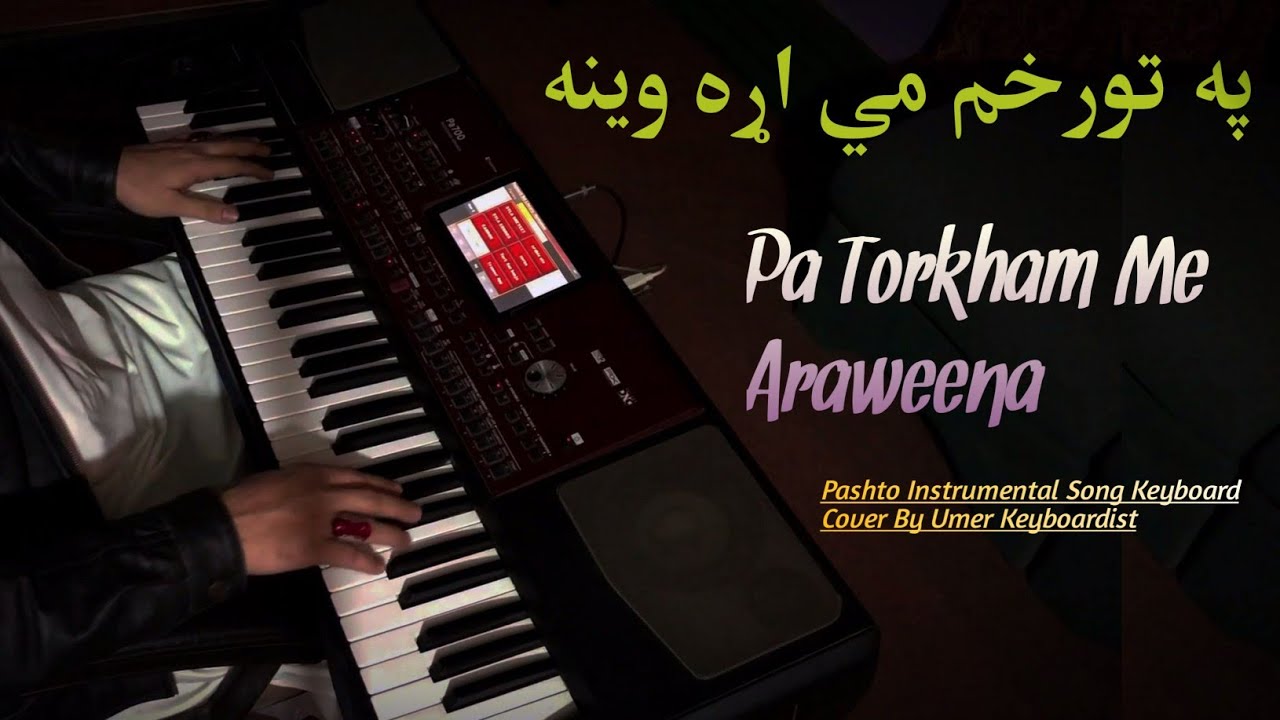 Pa Torkham Me Araweena | Keyboard cover by Umer Keyboardist