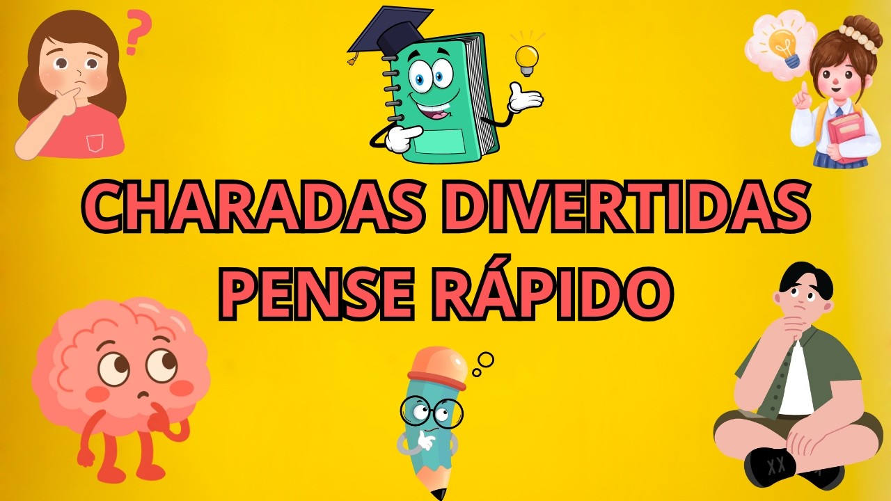 CHARADAS DIVERTIDAS PENSE RÁPIDO