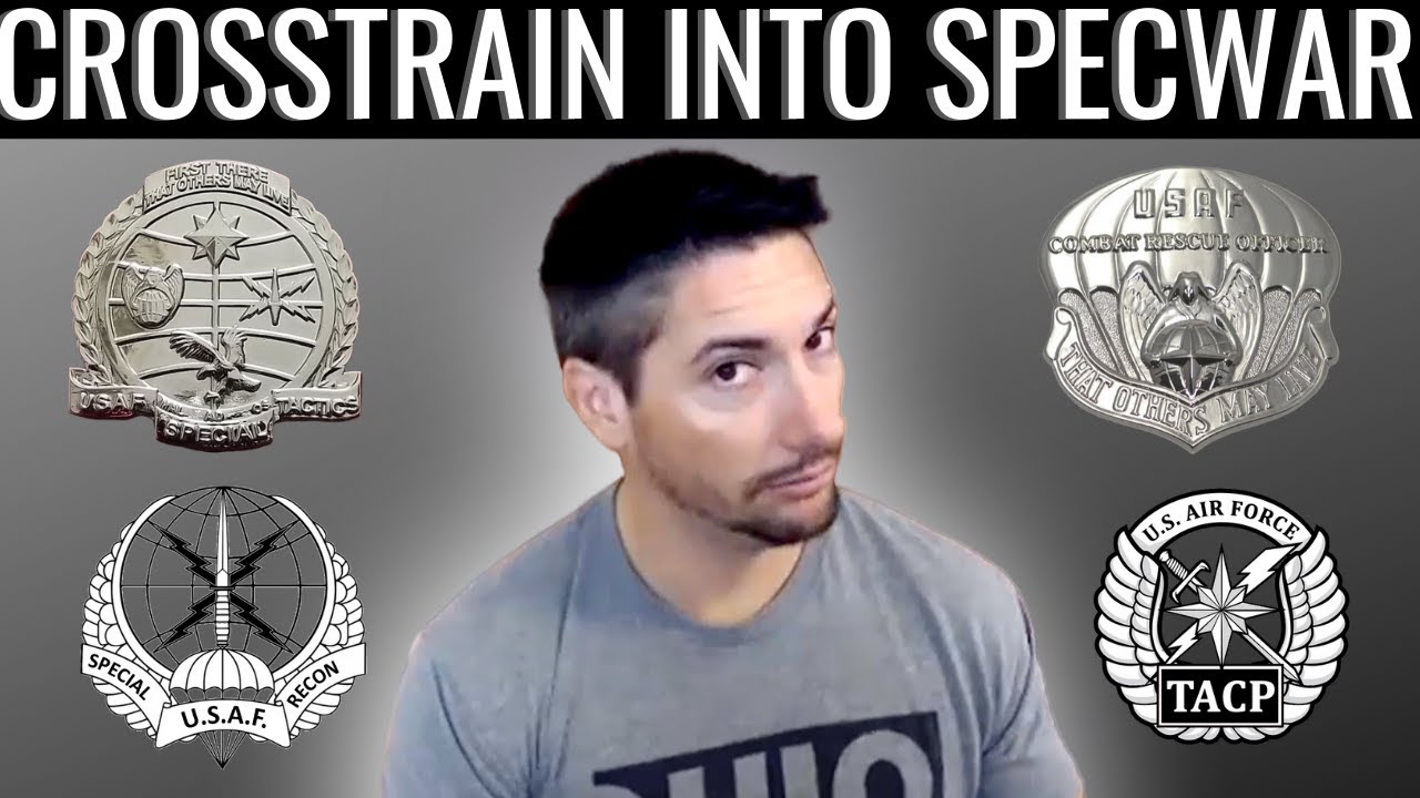 Ep 10:  Cross Training in to USAF Special Warfare/Special Operations - Step by Step