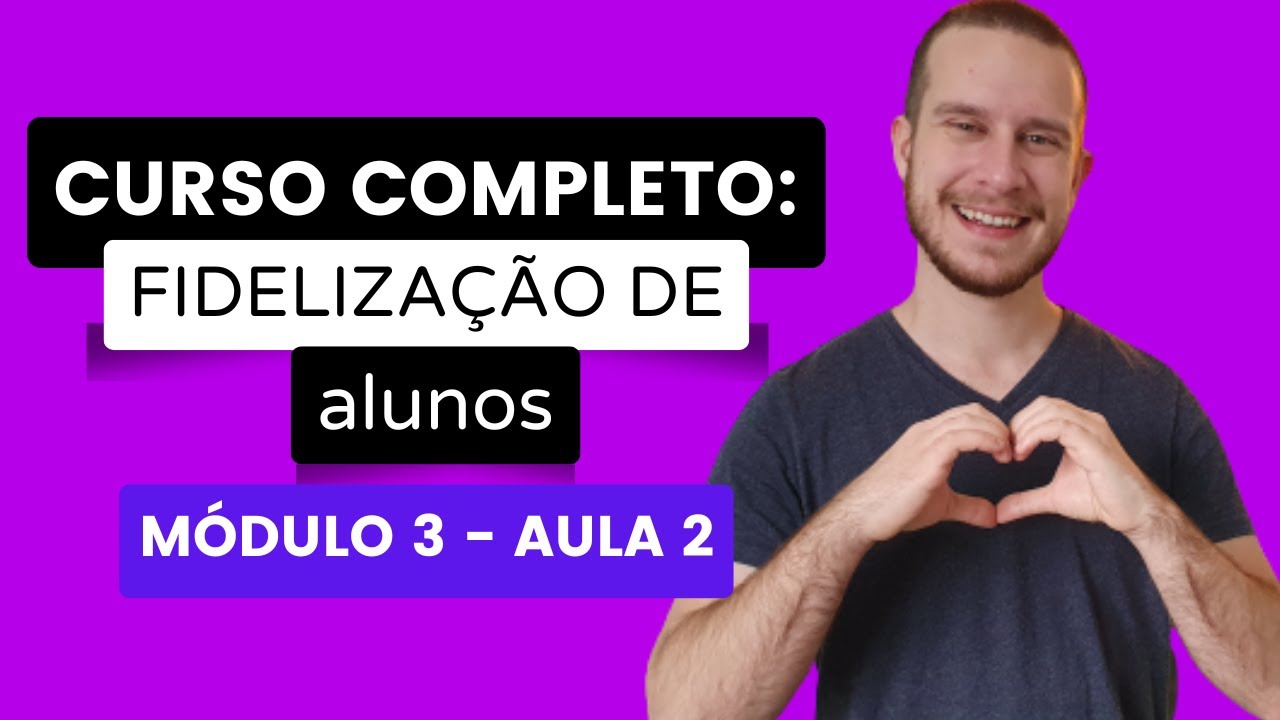 Aulas Que Conectam: O Que Piaget Ensina - Curso Fidelização de Alunos - Módulo 3 - Aula 2