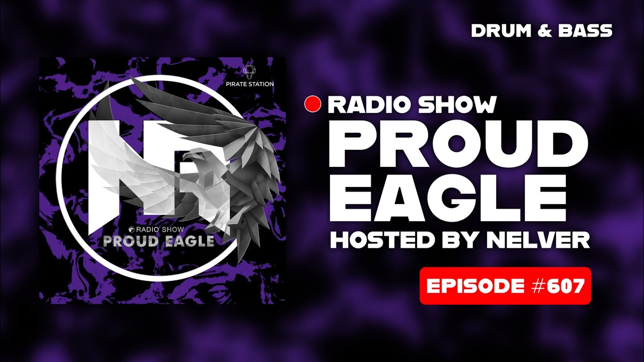 Nelver - Proud Eagle Radio Show #607 [Pirate Station Radio] (14-01-2026) | Drum and Bass