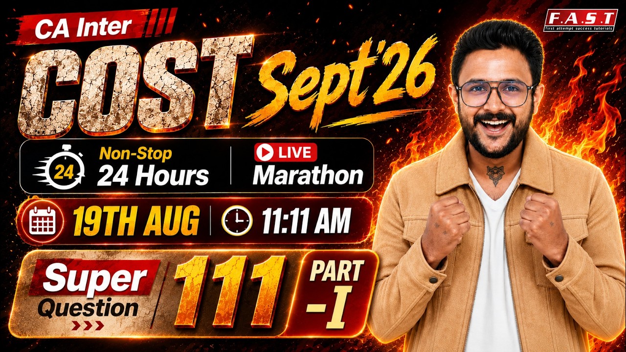 COST SUPER 111 QUESTIONS LIVE 24 HOURS I CA INTER PART - 1 I SEPT'26 I CA AMIT SHARMA (AIR 30) @casj