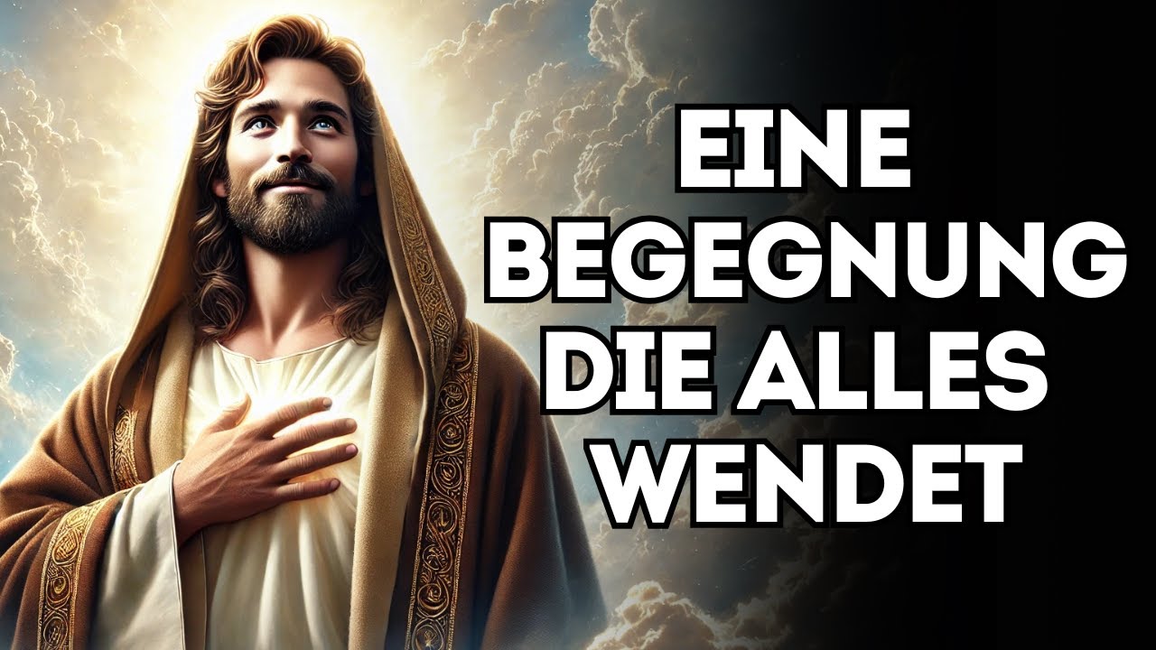 Ich werde dir jemanden schicken, der dein Schicksal verändern wird