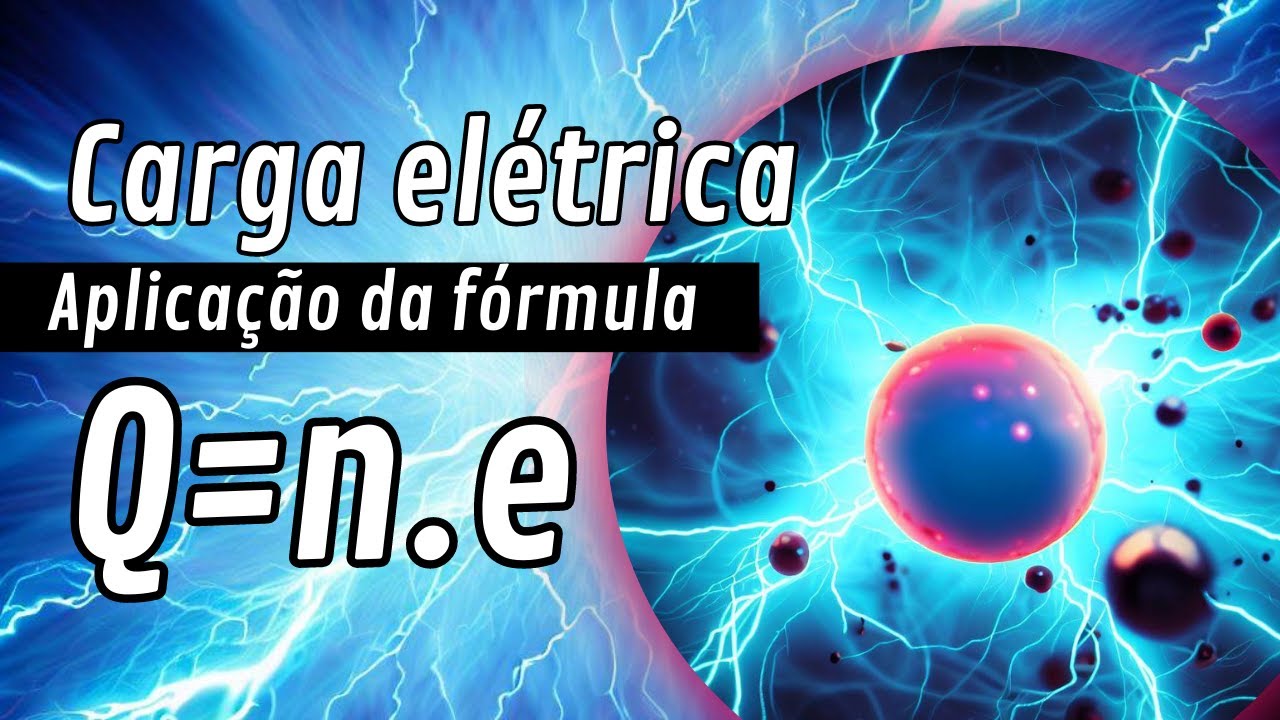 F&iacute;sica | Carga el&eacute;trica, carga elementar, formula e unidades. Bora aprender!?