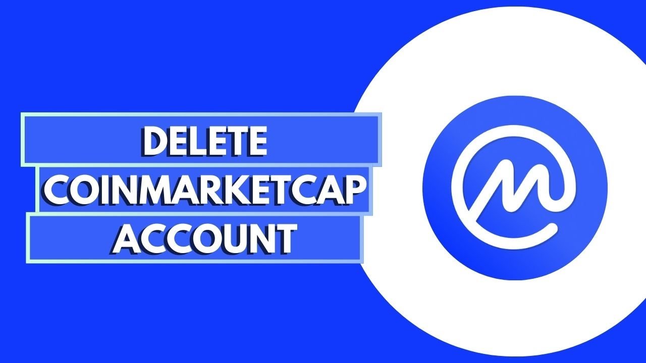How Can you Delete The CoinMarketCap Account