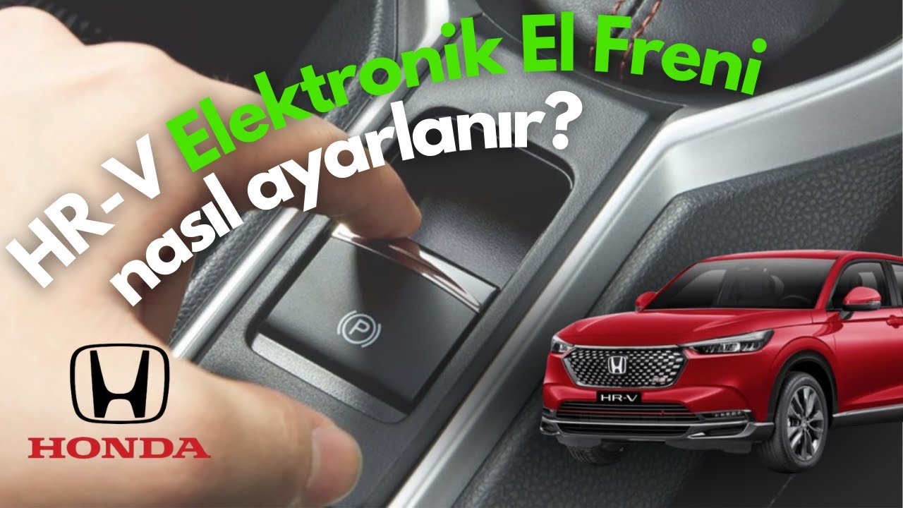 HR-V Otomatik El Freni Nasıl Ayarlanır?