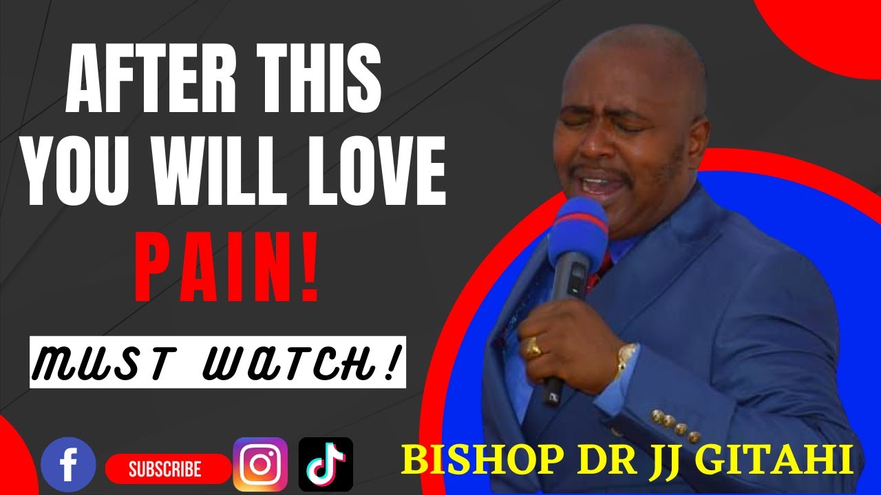 NECESSARY PAIN (part 1) | Dr Bishop JJ Gitahi