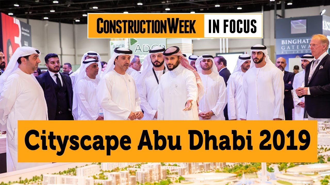 Construction Week In Focus | Cityscape Abu Dhabi 2019 highlights