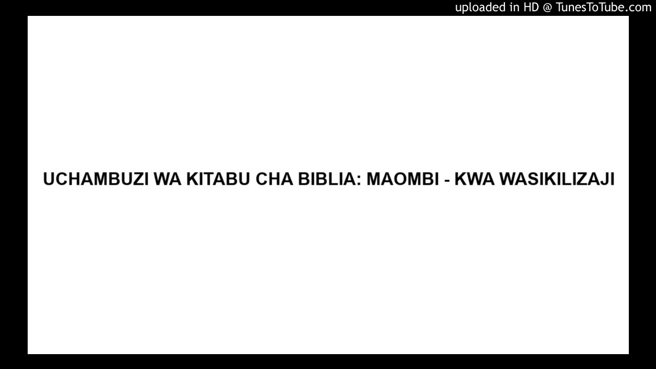 UCHAMBUZI WA KITABU CHA BIBLIA: MAOMBI - KWA WASIKILIZAJI