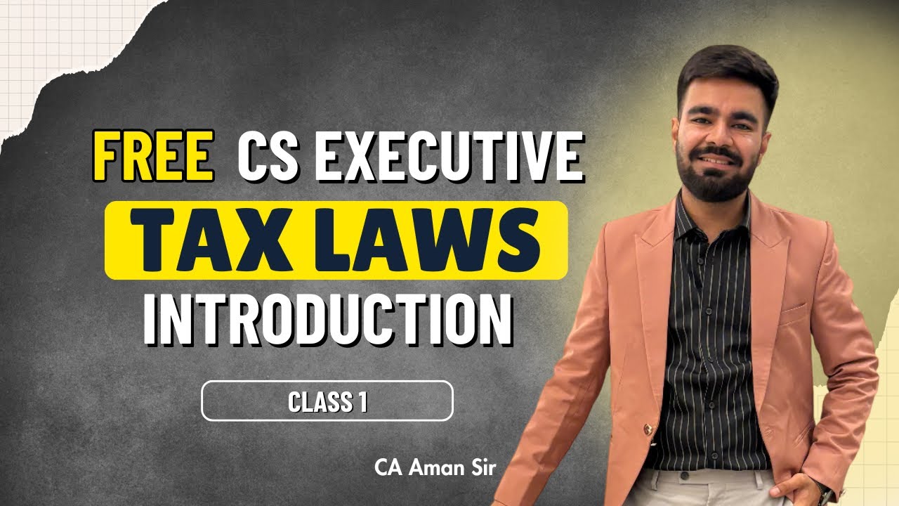 FREE CS Executive | Tax | Introduction | Class 1 #tax #csduniya