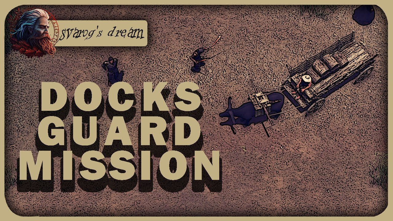 Svarog's Dream - Docks Guard Mission Quest Guide (Guard the Carts on their Way to Nevreme)