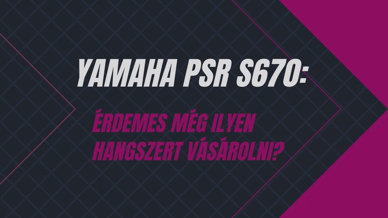 Szintetizátor oktatás: Érdemes még 2025-ben Yamaha PSR-S670-est vásárolni?