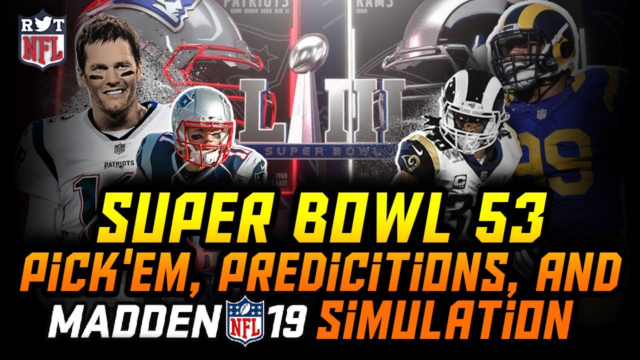 Super Bowl LIII Pick'em, Bold Predictions & Madden Simulation