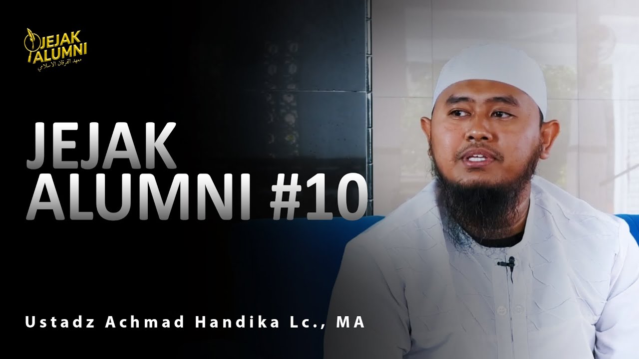 Jejak Alumni Eps. 10 | Ustadz Achmad Handika Lc., MA | Ponpes Al Manshur Al Islami