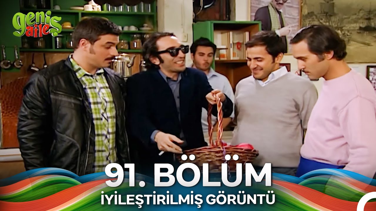 Geniş Aile 91. Bölüm (İyileştirilmiş Görüntü)
