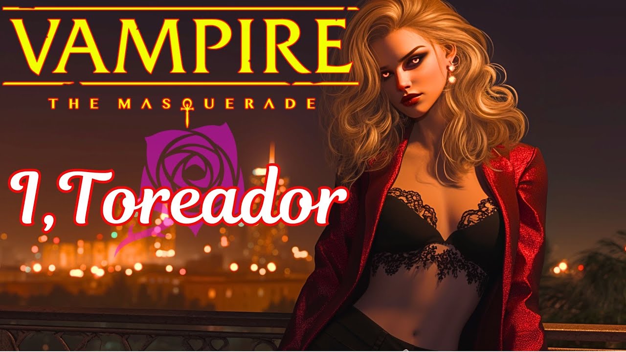 A Toreador's Truth | Vampire Vibe