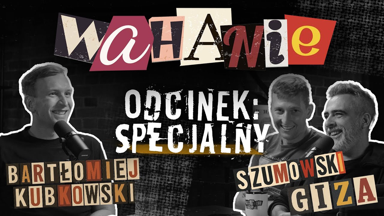 Wahanie podcast Szumowskiego i Gizy odc. 68 SPECJAL (Gość: Bartłomiej Kubkowski)