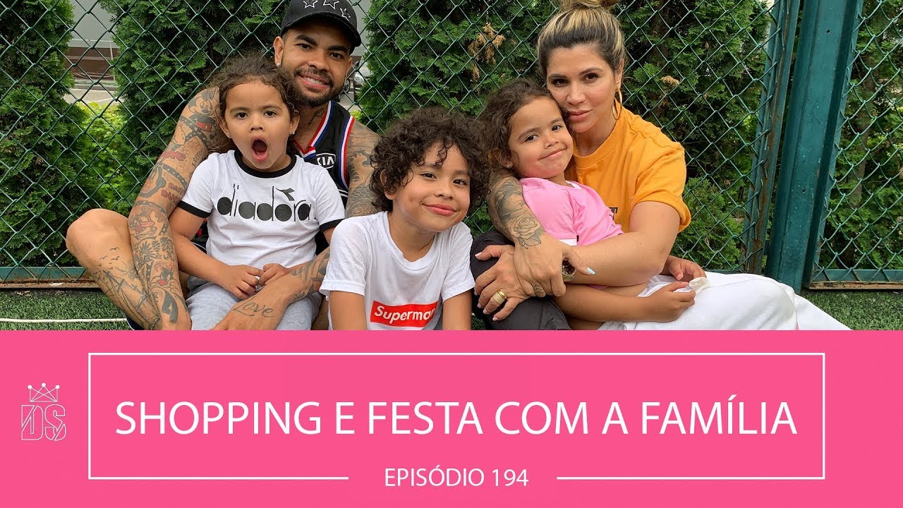 Shopping e festa com a família | Episódio 194