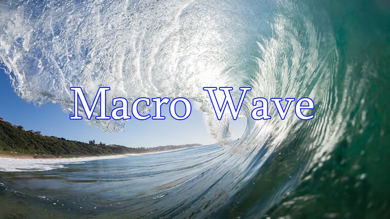 Macro Wave