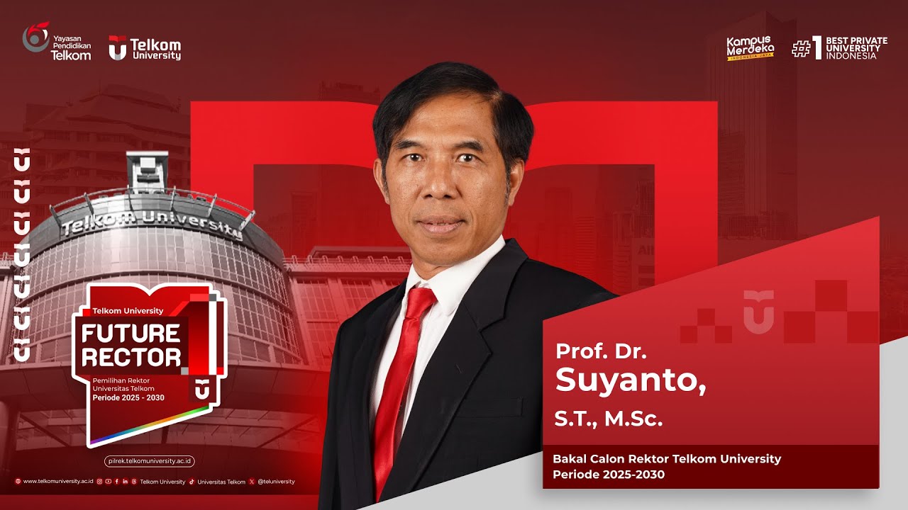 PROF. DR. SUYANTO, S.T., M.SC. | PROFILE BAKAL CALON REKTOR TELKOM UNIVERSITY 2025-2030