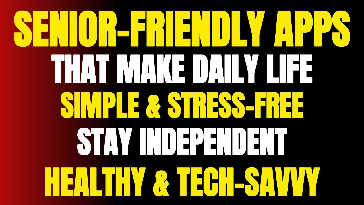 Top 5 Life-Changing Apps Every Senior Should Download Today