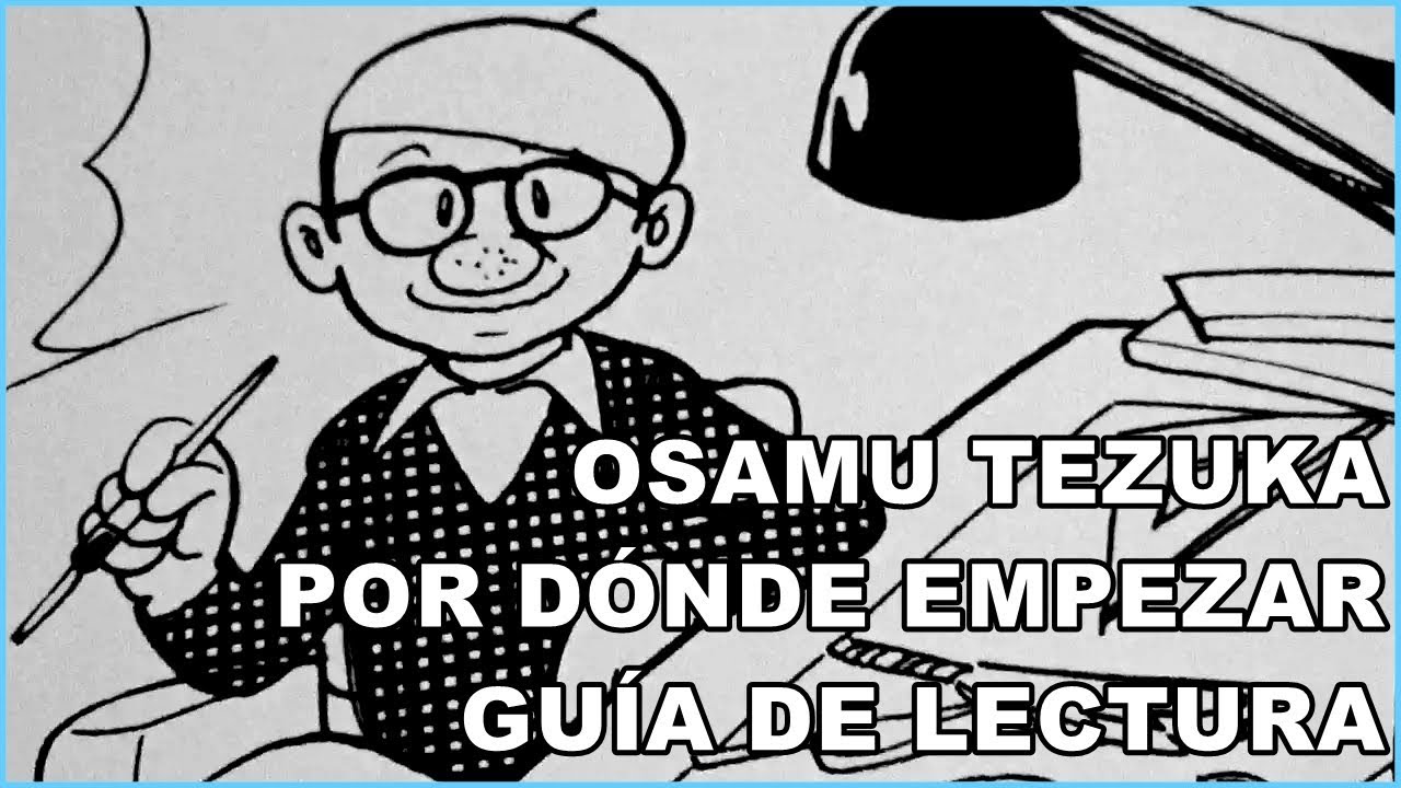OSAMU TEZUKA, POR DÓNDE EMPEZAR - Guía de lectura - Mustangcillo