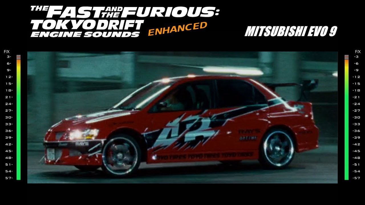 The Fast & The Furious Tokyo Drift: Engine Sounds - Mitsubishi EVO 9