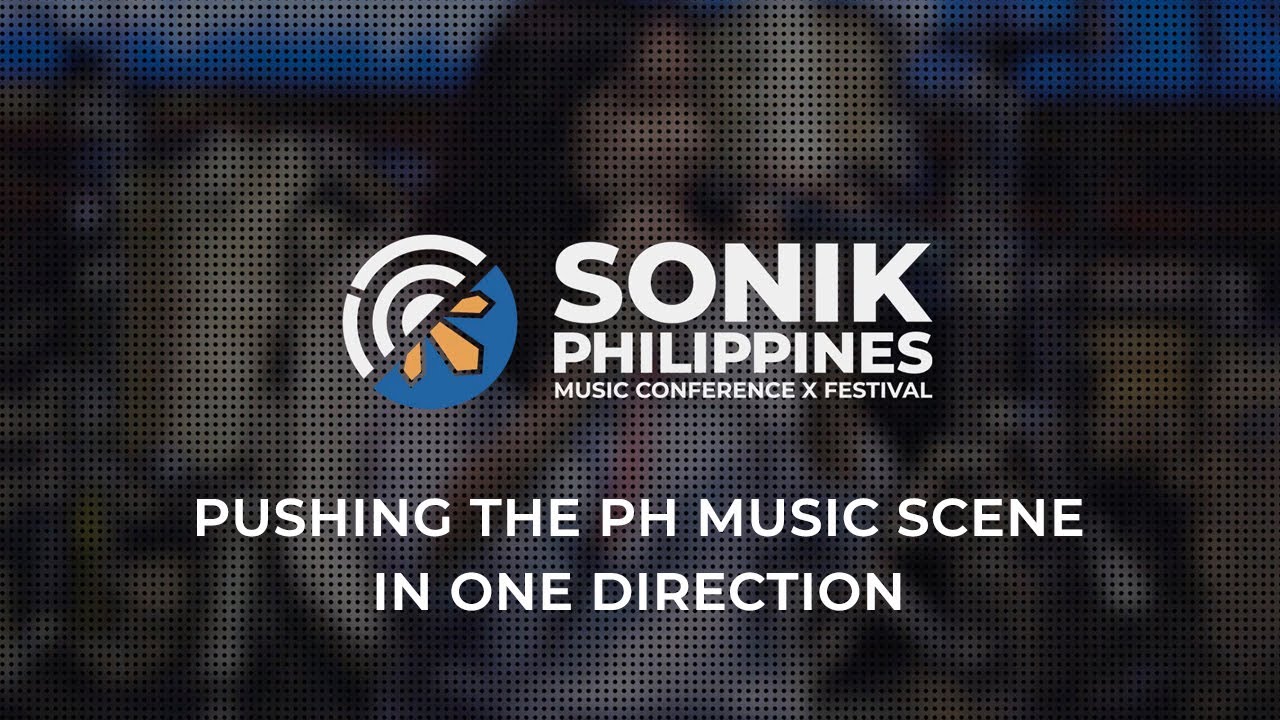 Sonik Philippines 2019 - Pushing the PH Music Scene in One Direction