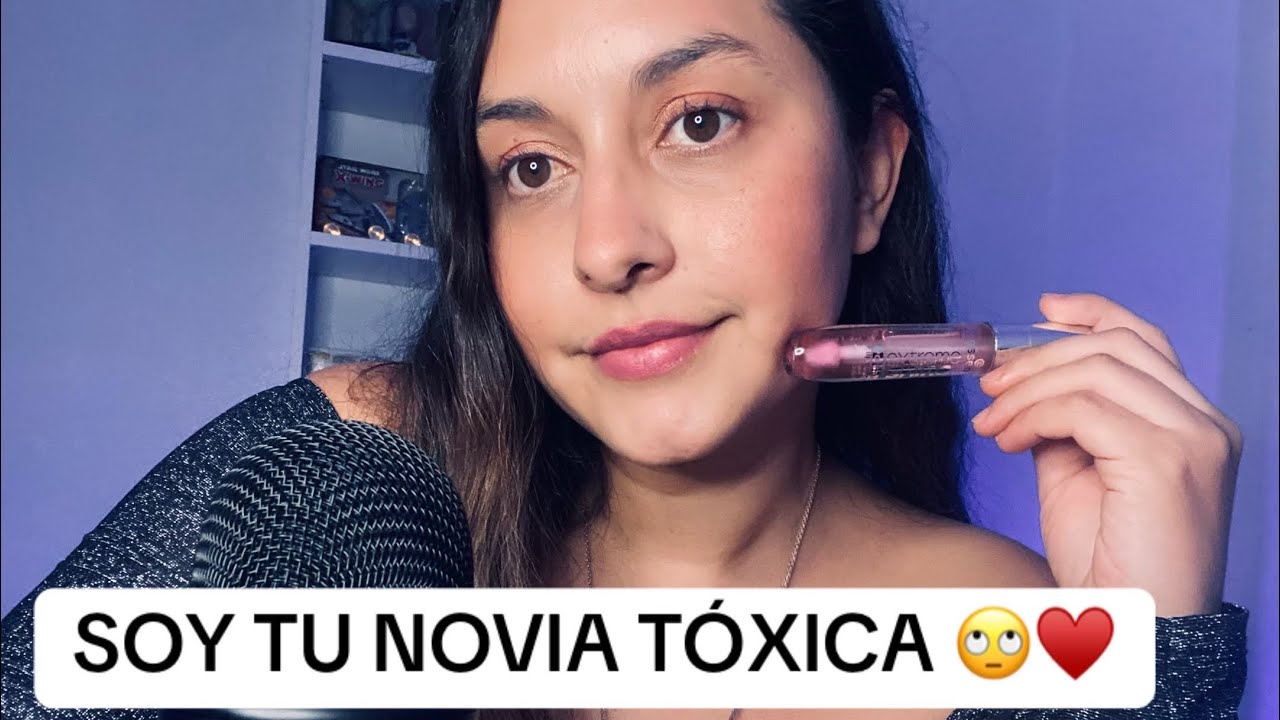 ASMR ✨ SOY TU NOVIA LA TÓXICA 😒♥️ ROLEPLAY Y MUCHOS SUSURROS ✨