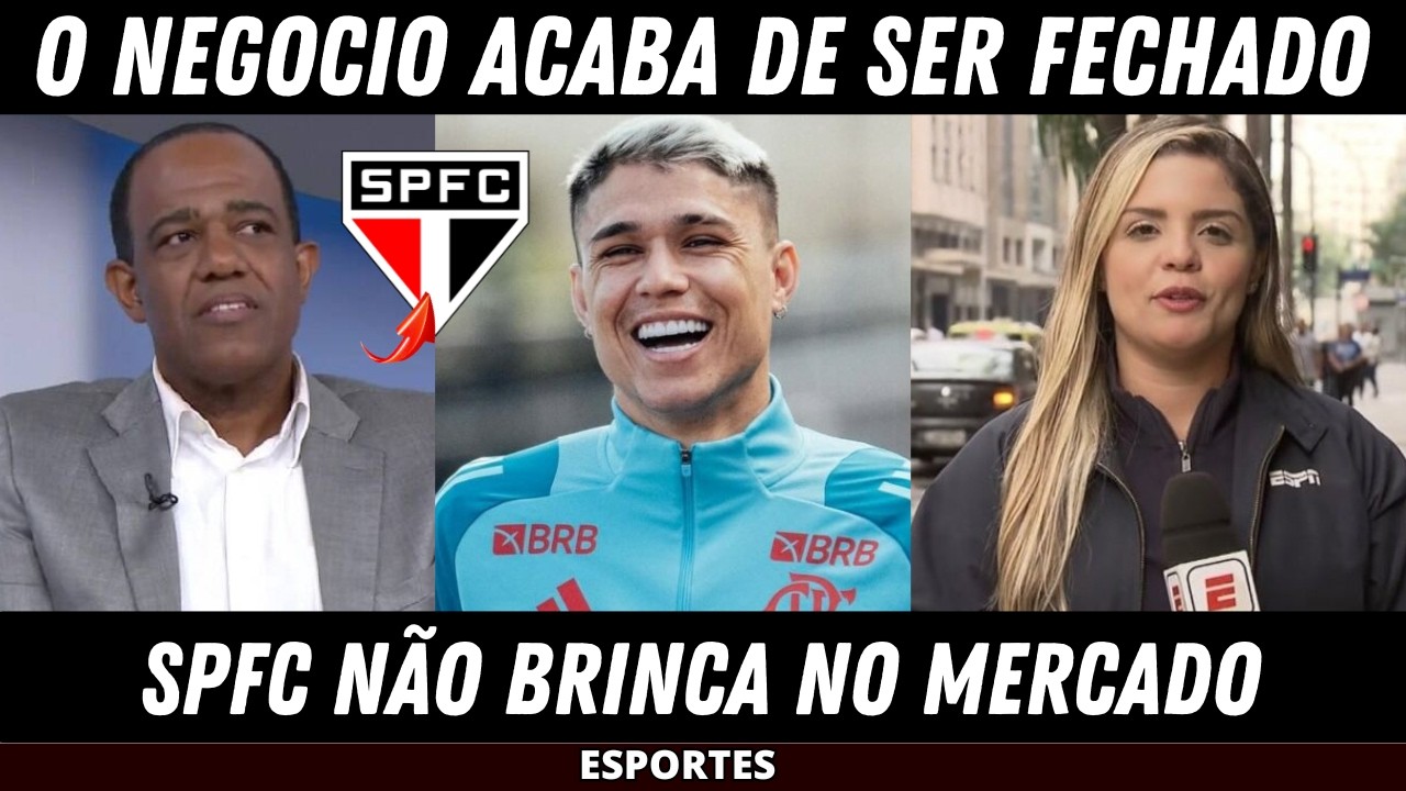 BOMBA! TRICOLOR ACERTA COM LUIZ ARAUJO! REFORÇO BOMBASTICO É CONFIRMADO! NOTICIAS DO SÃO PAULO