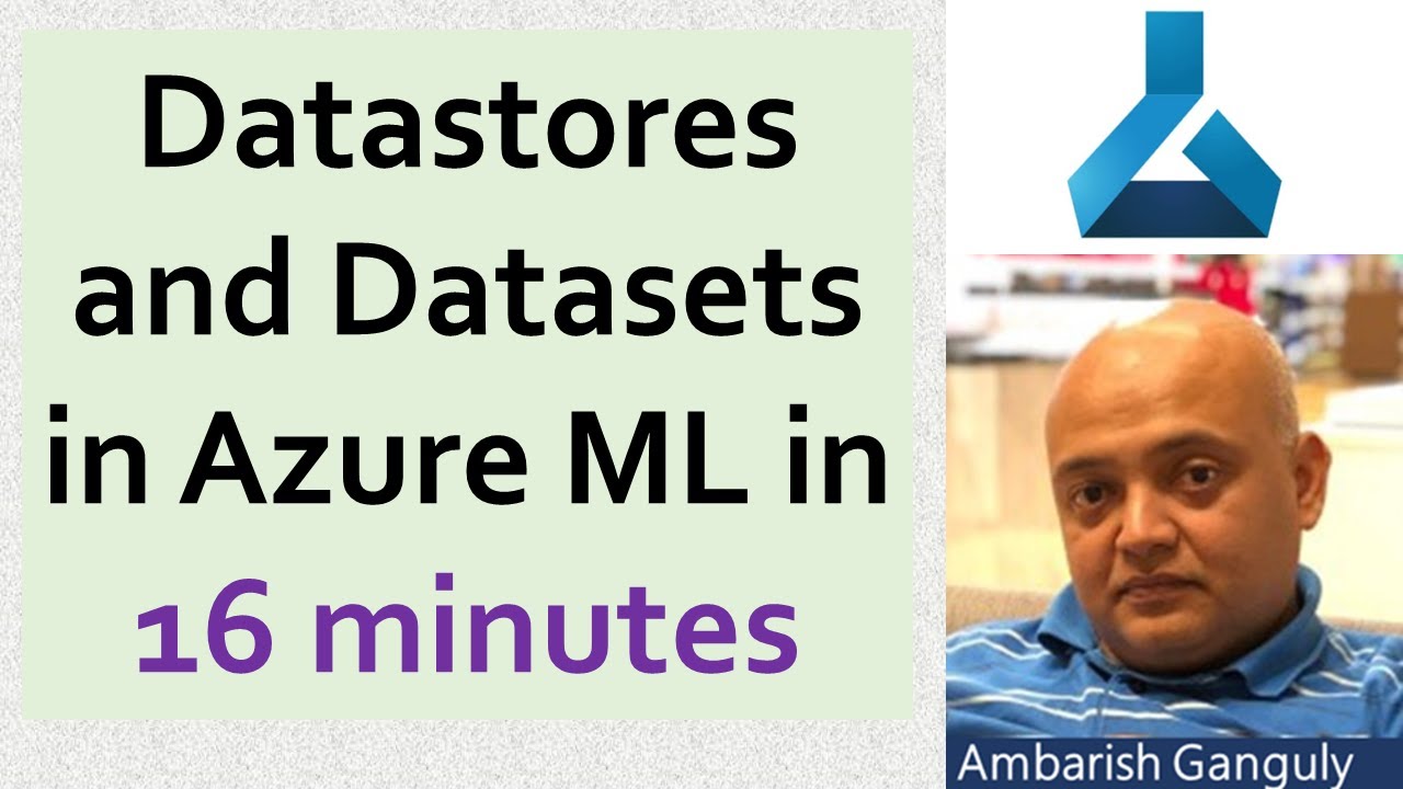 04  - Datastores and Datasets in Azure ML  in 16 minutes