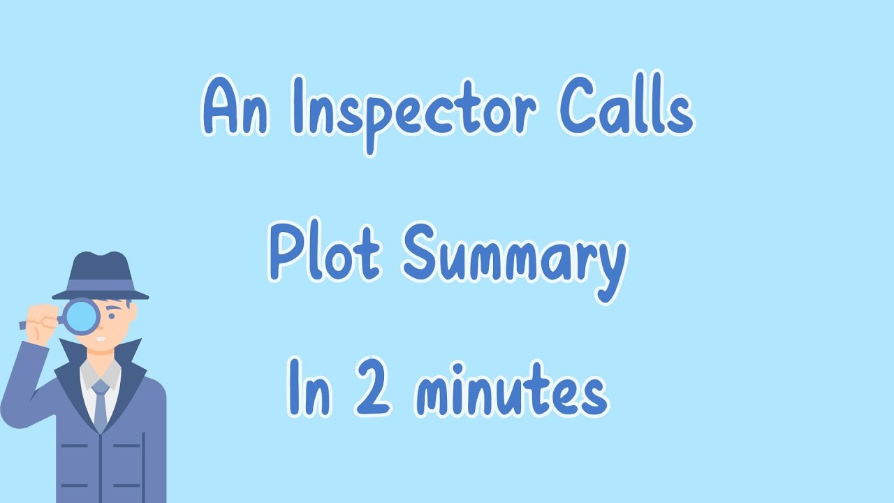 An Inspector Calls | Plot Summary | 2 minutes