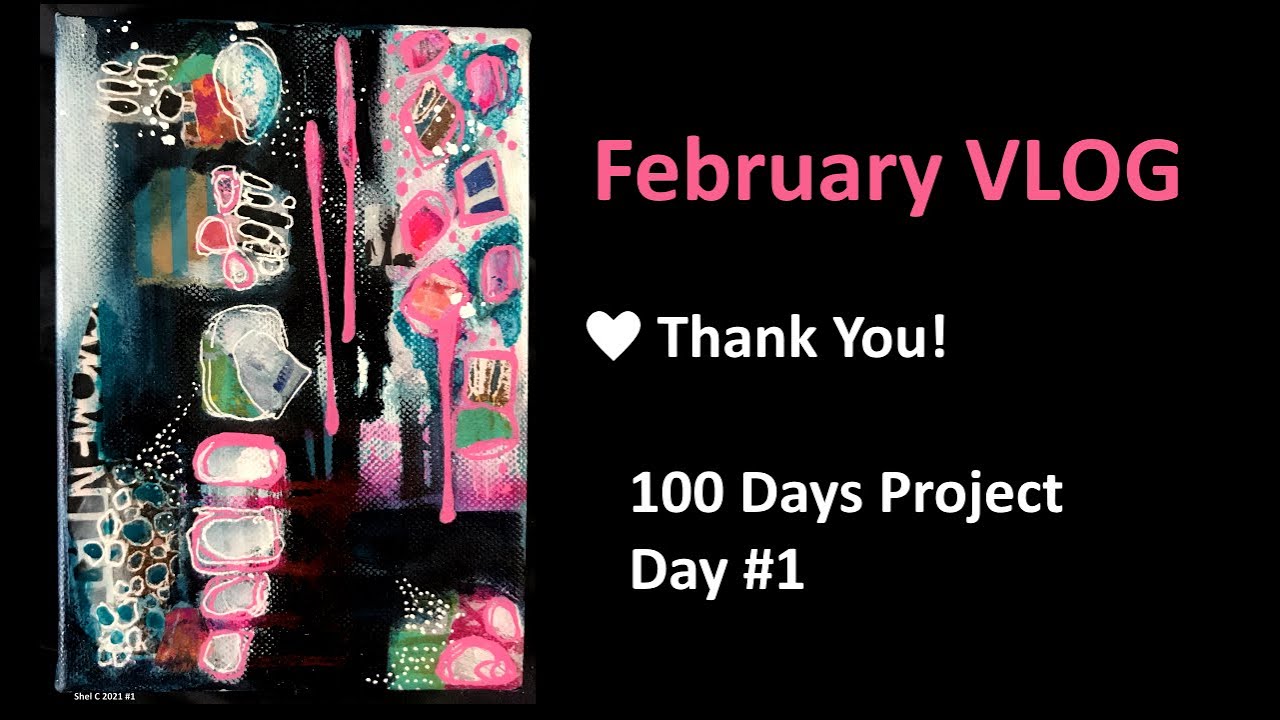February VLOG - Thank You and 100 Days Project Start