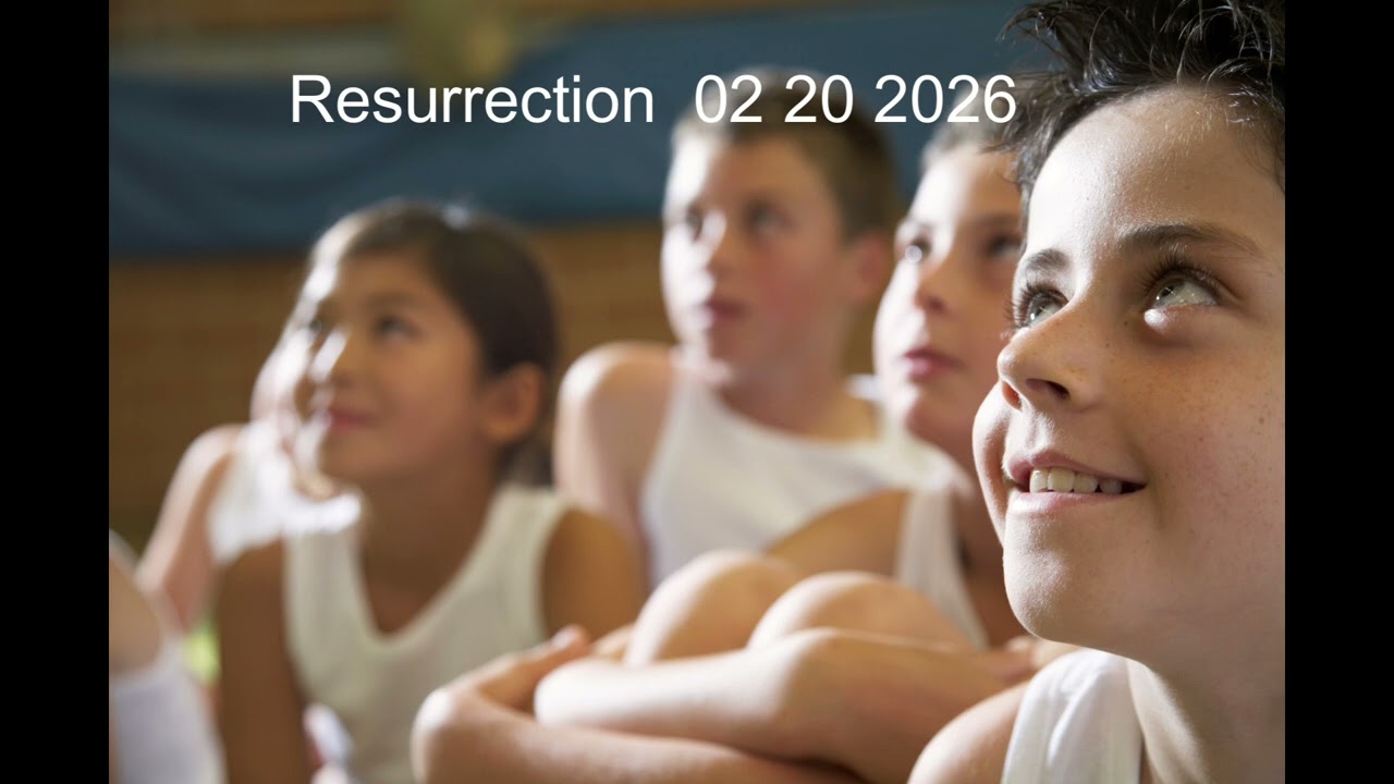 Resurrection 02 20 2026