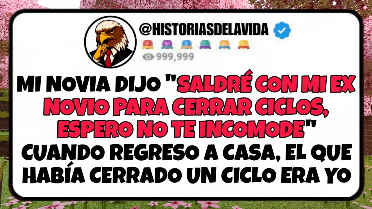 Mi novia dijo SALDRE CON MI EX NOVIO PARA CERRAR CICLOS, ESPERO NO TE INCOMODE