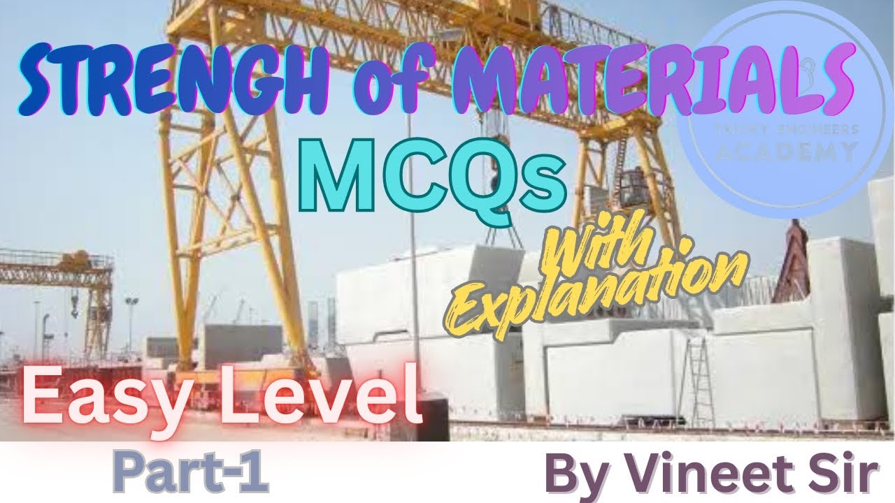Strength of Materials MCQ's with Explanation | Easy Level 1 | State JE-AE | RRB JE| PSUs | Lecturer 