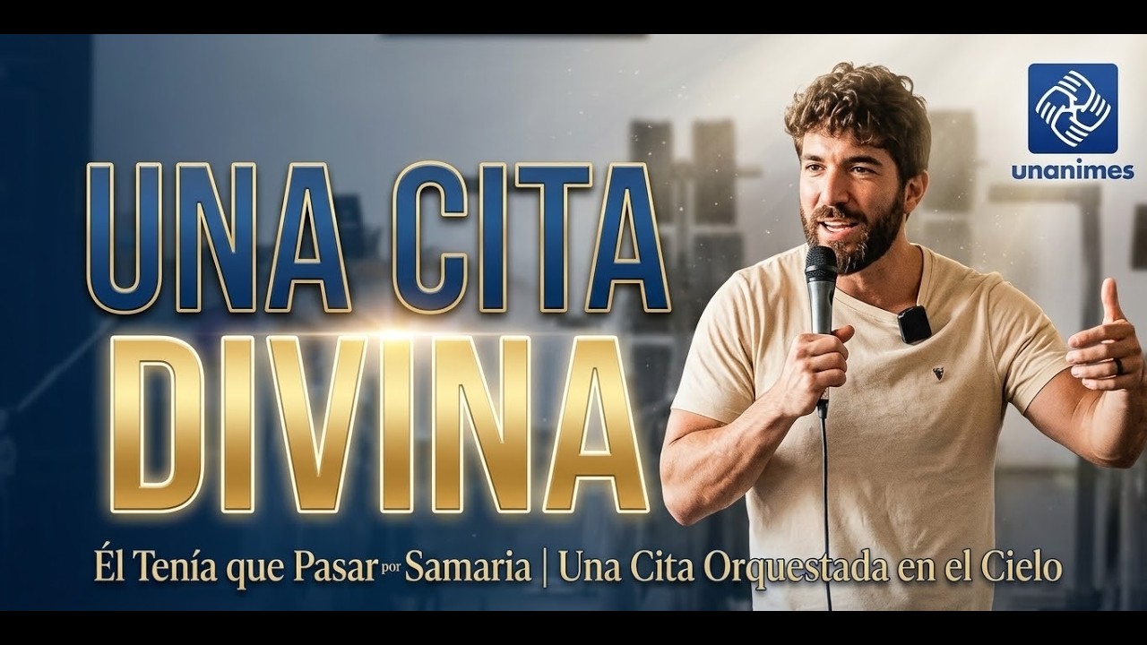 Él Tenía que Pasar por Samaria | Una Cita Orquestada en el Cielo